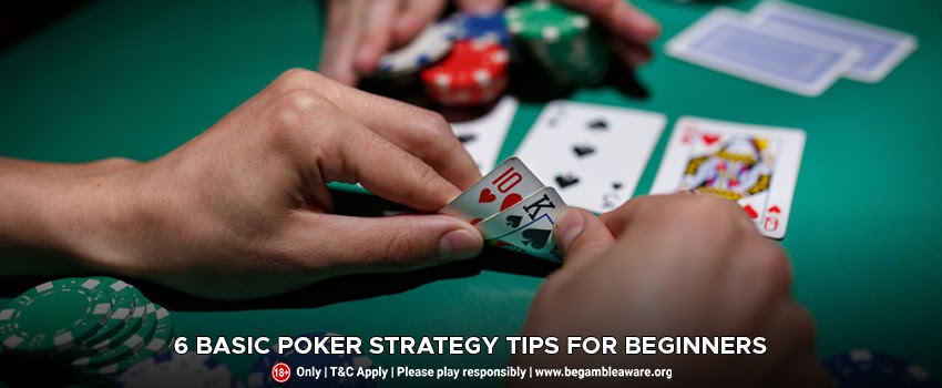 6 Basic Poker Strategy Tips for Beginners